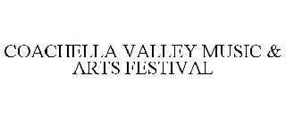 COACHELLA VALLEY MUSIC & ARTS FESTIVAL