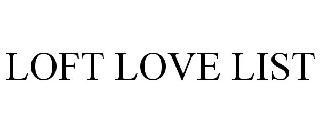 LOFT LOVE LIST