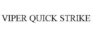 VIPER QUICK STRIKE