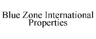 BLUE ZONE INTERNATIONAL PROPERTIES