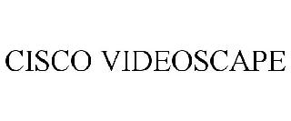 CISCO VIDEOSCAPE