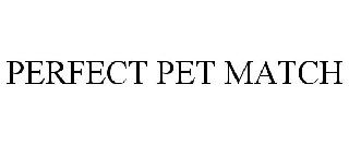 PERFECT PET MATCH