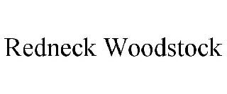 REDNECK WOODSTOCK