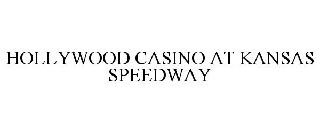 HOLLYWOOD CASINO AT KANSAS SPEEDWAY