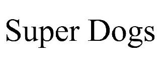 SUPER DOGS