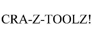 CRA-Z-TOOLZ!