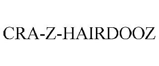 CRA-Z-HAIRDOOZ