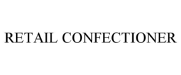 RETAIL CONFECTIONER