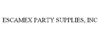 ESCAMEX PARTY SUPPLIES, INC