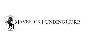 MAVERICK FUNDING CORP.