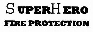 SUPERHERO FIRE PROTECTION
