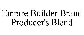 EMPIRE BUILDER BRAND PRODUCER'S BLEND