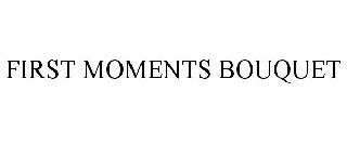 FIRST MOMENTS BOUQUET