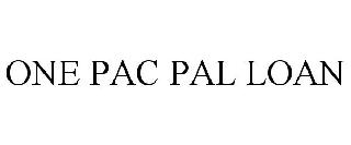 ONE PAC PAL LOAN