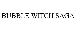 BUBBLE WITCH SAGA