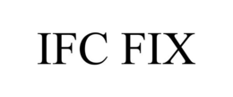 IFC FIX