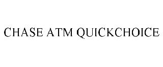 CHASE ATM QUICKCHOICE