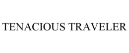 TENACIOUS TRAVELER