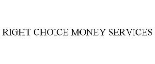 RIGHT CHOICE MONEY SERVICES