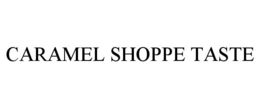 CARAMEL SHOPPE TASTE