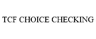 TCF CHOICE CHECKING
