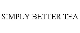SIMPLY BETTER TEA