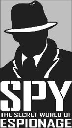 SPY THE SECRET WORLD OF ESPIONAGE