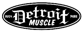 DETROIT MUSCLE 100% PURE