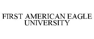 FIRST AMERICAN EAGLE UNIVERSITY