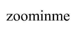ZOOMINME