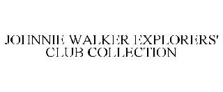 JOHNNIE WALKER EXPLORERS' CLUB COLLECTION