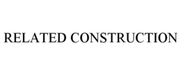 RELATED CONSTRUCTION