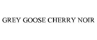 GREY GOOSE CHERRY NOIR