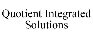 QUOTIENT INTEGRATED SOLUTIONS