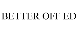 BETTER OFF ED