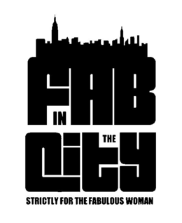 FAB IN THE CITY STRICTLY FOR THE FABULOUS WOMAN