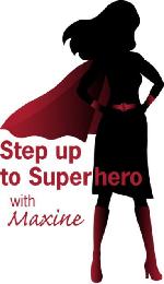 S STEP UP TO SUPERHERO WITH MAXINE