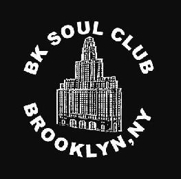 BK SOUL CLUB BROOKLYN, N.Y.