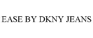 EASE BY DKNY JEANS