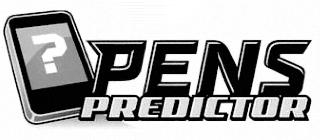? PENS PREDICTOR
