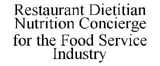 RESTAURANT DIETITIAN NUTRITION CONCIERGE FOR THE FOOD SERVICE
INDUSTRY