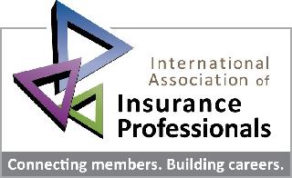 INTERNATIONAL ASSOCIATION OF INSURANCE PROFESSIONALS CONNECTING
MEMBERS. BUILDING CAREERS.