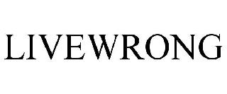 LIVEWRONG