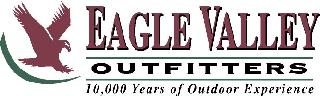 EAGLE VALLEY OUTFITTERS 10,000 YEARS OF OUTDOOR EXPERIENCE