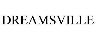 DREAMSVILLE