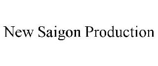 NEW SAIGON PRODUCTION