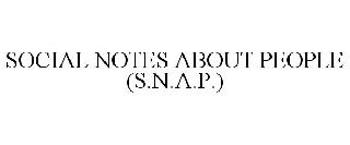 SOCIAL NOTES ABOUT PEOPLE (S.N.A.P.)