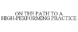 ON THE PATH TO A HIGH-PERFORMING PRACTICE