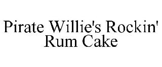 PIRATE WILLIE'S ROCKIN' RUM CAKE