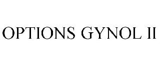 OPTIONS GYNOL II
